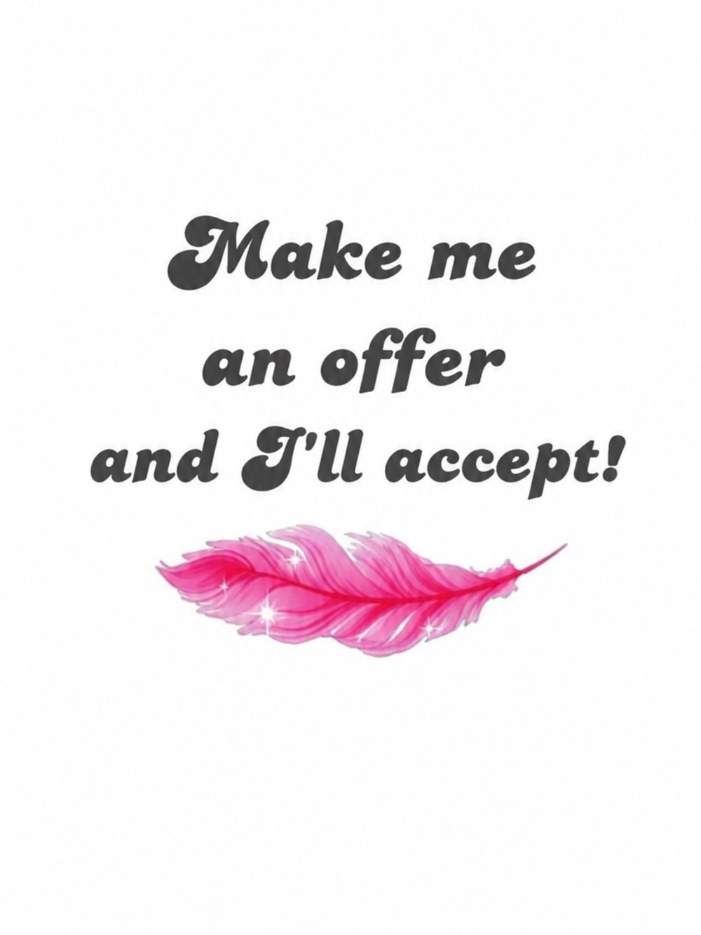MAKE AN OFFER! We love them ❤️💟 and we love you!